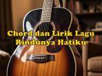 chord-gitar-dan-lirik-lagu-Rindunya-Hatiku-dinyanyikan-oleh-Fira-Cantika-X-Irwan-Krisdiyanto.jpg