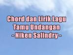 chord-gitar-dan-lirik-lagu-Tamu-Undangan-yang-dinyanyikan-oleh-Niken-Salindry-g.jpg