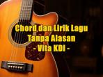 chord-gitar-dan-lirik-lagu-Tanpa-Alasan-yang-dinyanyikan-oleh-Vita-KDI-25234.jpg