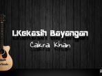 chord-gitar-dan-lirik-lagu-kekasih-bayangan-cakra-khan-kunci-dasar-c-mudah-dimainkan.jpg