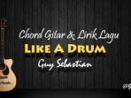 chord-gitar-dan-lirik-lagu-like-a-drum-guy-sebastian.jpg