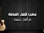 chord-gitar-dan-lirik-lagu-resah-jadi-luka-daun-jatuh-kunci-dasar-c-mudah-dimainkan.jpg