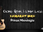 chord-gitar-dan-lirik-lagu-sahabat-dulu-prinsa-mandagie-ost-layangan-putus.jpg