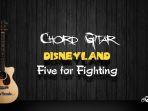chord-gitar-disneyland-five-for-fighting.jpg