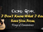 chord-gitar-i-dont-know-what-i-can-save-you-from-kings-of-convenience.jpg