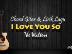 chord-gitar-i-love-you-so-the-walters.jpg