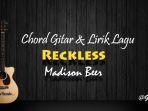 chord-gitar-lagu-reckless-madison-beer.jpg