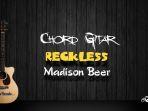 chord-gitar-reckless-madison-beer.jpg
