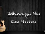 chord-gitar-seharusnya-aku-elsa-pitaloka.jpg