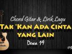 chord-gitar-tak-kan-ada-cinta-yang-lain-dewa-19.jpg