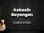 chord-kekasih-bayangan-cakra-khan-kunci-gitar-dasar-dari-c-lirik-lagu-padamu-pemilik-hati-yang.jpg