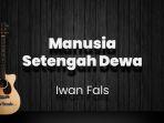 chord-manusia-setengah-dewa-iwan-fals-kunci-gitar-dasar-c-lirik-lagu-wahai-presiden-kami.jpg
