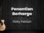 chord-penantian-berharga-rizky-febian-kunci-gitar-dasar-dari-f-lirik-lagu-dahulu-kita-terbiasa.jpg