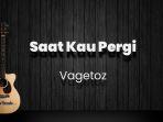 chord-saat-kau-pergi-vagetoz-kunci-gitar-dasar-c-lirik-lagu-tak-perlu-kau-beri-alasan-mengapa.jpg