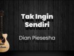 chord-tak-ingin-sendiri-dian-piesesha-kunci-gitar-c-lirik-lagu-malam-ini-tak-ingin-aku-sendiri.jpg