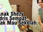 hubungan-rumah-tangga-retak-anak-shezy-idris-sempat-tak-mau-sekolah_20180908_171425.jpg