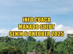info-cuaca-Manado-Sulut-besok-Senin-6-Oktober-2025.jpg