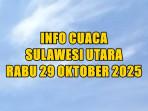 info-cuaca-Sulawesi-Utara-Rabu-29-Oktober-2025.jpg
