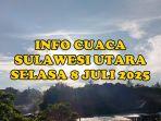 info-cuaca-Sulawesi-Utara-hari-ini-Selasa-8-Juli-2025.jpg