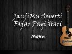 janjimu-seperti-fajar-pagi-hari-nikita.jpg