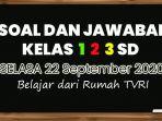 kunci-jawaban-soal-benar-untuk-sd-kelas-1-2-3-selasa-22-september-2020-belajar-dari-rumah-tvri.jpg