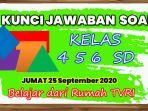 kunci-jawaban-soal-siswa-sd-kelas-4-5-6-jumat-25-september-2020-4626.jpg