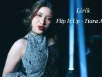 lirik-flip-it-up-tiara-andini-terjemahan-bahasa-indonesia-lirik-flip-it-up-tiara-andini.jpg