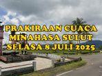 prakiraan-cuaca-Minahasa-Sulawesi-Utara-besok-Selasa-8-Juli-2025.jpg
