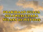 prakiraan-cuaca-Sulawesi-Utara-besok-Selasa-22-Juli-2025.jpg