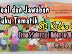 soal-dan-jawaban-buku-tematik-sd-kelas-4-tema-5-subtema-1-halaman-20-25.jpg