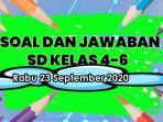 soal-dan-jawaban-materi-kelas-4-5-6-tvri-rabu-23-september-2020.jpg