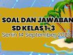 soal-dan-jawaban-sd-kelas-1-3-senin-14-september-2020-3623.jpg