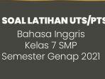 soal-latihan-utspts-bahasa-inggris-kelas-7-smp-semester-genap-2021.jpg