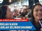 viral-cewek-nyanyi-pergilah-kasih-kejarlah-selingkuhanmu-penuh-penghayatan.jpg