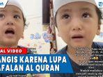viral-video-anak-kecil-menangis-karena-lupa-hafalan-al-quran-dfg.jpg