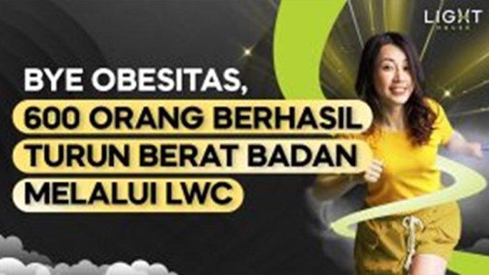 Bye Overweight dan Obesitas, 600 Orang Berhasil Turun Berat Badan Melalui LWC!