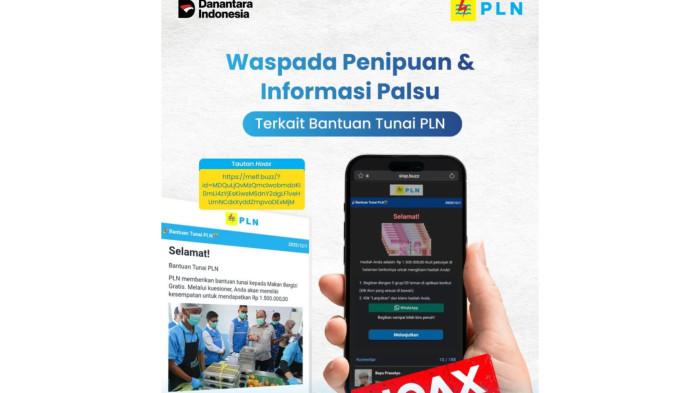 INFORMASI LINK HOAX- PLN mengeluarkan peringatan resmi terkait tautan palsu ‘Bantuan Tunai PLN’ yang beredar di media sosial. PLN menegaskan bahwa informasi tersebut adalah hoaks dan meminta masyarakat mengecek informasi hanya lewat kanal resmi.