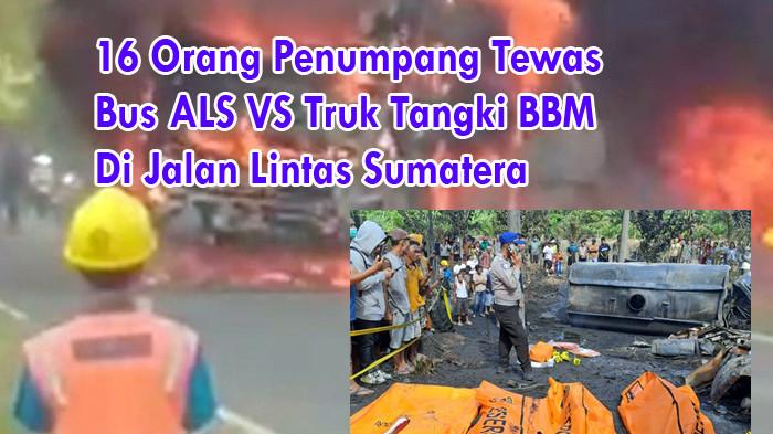 Tabrakan maut terjadi antara satu unit bus Antar Lintas Sumatera (ALS) versus truk tangki BBM di Jalan Lintas Sumatera (Jalinsum), tepatnya di Simpang Danau, Kecamatan Karang Jaya, Musi Rawas Utara (Muratara), Sumatera Selatan (Sumsel), pada Rabu (6/5/2026) siang sekitar pukul 12.00 WIB.