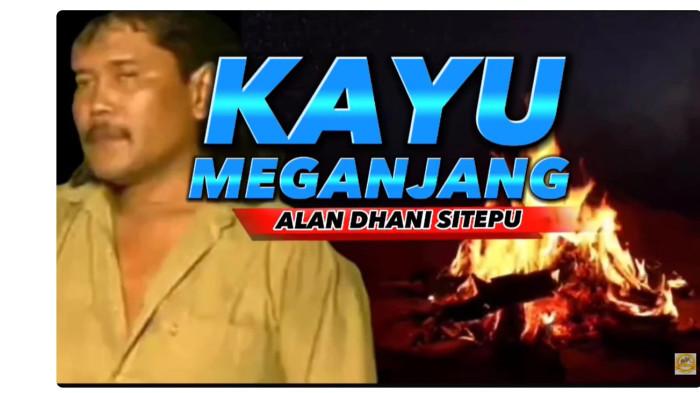 Lirik Lagu Karo Kayu Meganjang Dipopulerkan oleh Alan Dhani Sitepu