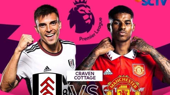 NONTON Live Streaming Fulham Vs Man United Jam 23.30 WIB, Akses di Sini Linknya via HP