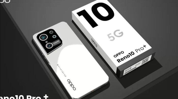 Spesifikasi Oppo Reno 10 Pro Plus, Hasil Kamera Memukau dan Desain Mewah