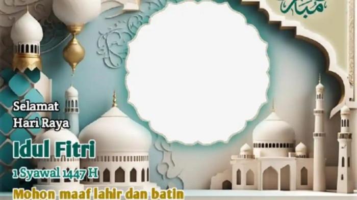 TWIBBON IDUL FITRI 1447 H / 2026. 40 link Twibbon Idul Fitri 2026 /1447 H desain menarik, cocok dibagikan di media sosial