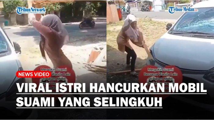 Viral Istri Ngamuk Hingga Hancurkan Mobil Suami yang Kepergok Selingkuh
