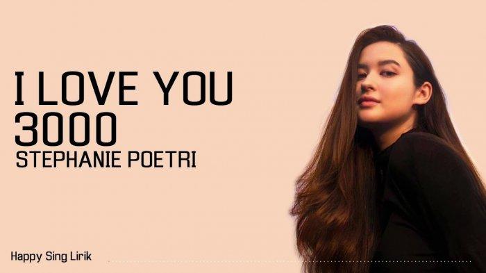 DownLoad Lagu MP3 Stephanie Poetri I Love You 3000, Cara Download Video MP4, Simak Lirik Lagu