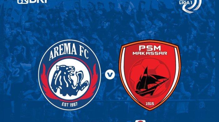 SEDANG BERLANGSUNG Arema FC Vs PSM Makassar, Tonton Live Streamingnya di Sini Gratis via HP