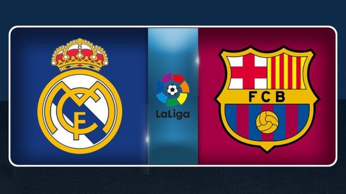 LINK NONTON Live Streaming Real Madrid Vs Barcelona Jam 22.15 WIB, Akses di Sini via HP