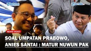 ANIES-BASWEDAN-Santai-Respons-Umpatan-Prabowo-Soal-Data-Lahan-Terima-Kasih-Pak.jpg