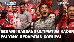BERANI-Ketum-Kaesang-Ultimatum-Kader-PSI-yang-Berani-Korupsi-Sebelum-Dicokol-KPK-Saya-Tindak-Dulu.jpg