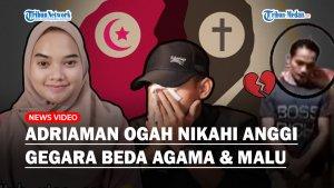 Bela-belain-Kabur-dengan-Mantan-Anggi-Malah-Tak-Direstui-Orangtua-Adriaman-Gegara-Beda-Agama-Malu.jpg
