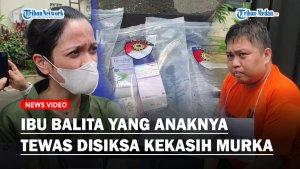 Cerita-Ibu-Balita-yang-Anaknya-Tewas-Disiksa-Kekasihnya-Dijemput-Sehat-Pulang-Demam-Memar-memar.jpg
